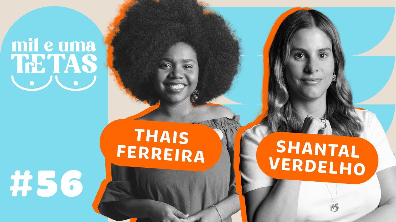 #56 - VIOLÊNCIA OBSTÉTRICA | Thais Ferreira e Shantal Verdelho