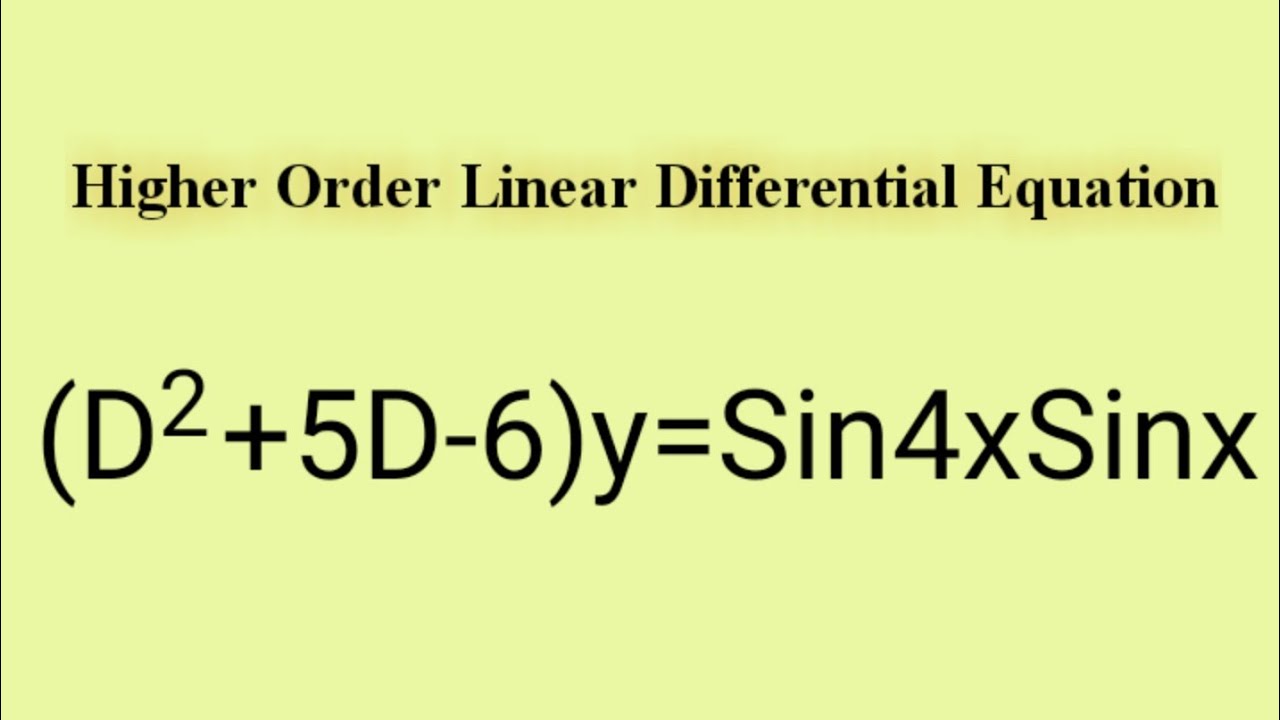 (D^2+5D-6)y=Sin4xSinx #HigherOrderLinearDifferentialEquation L803