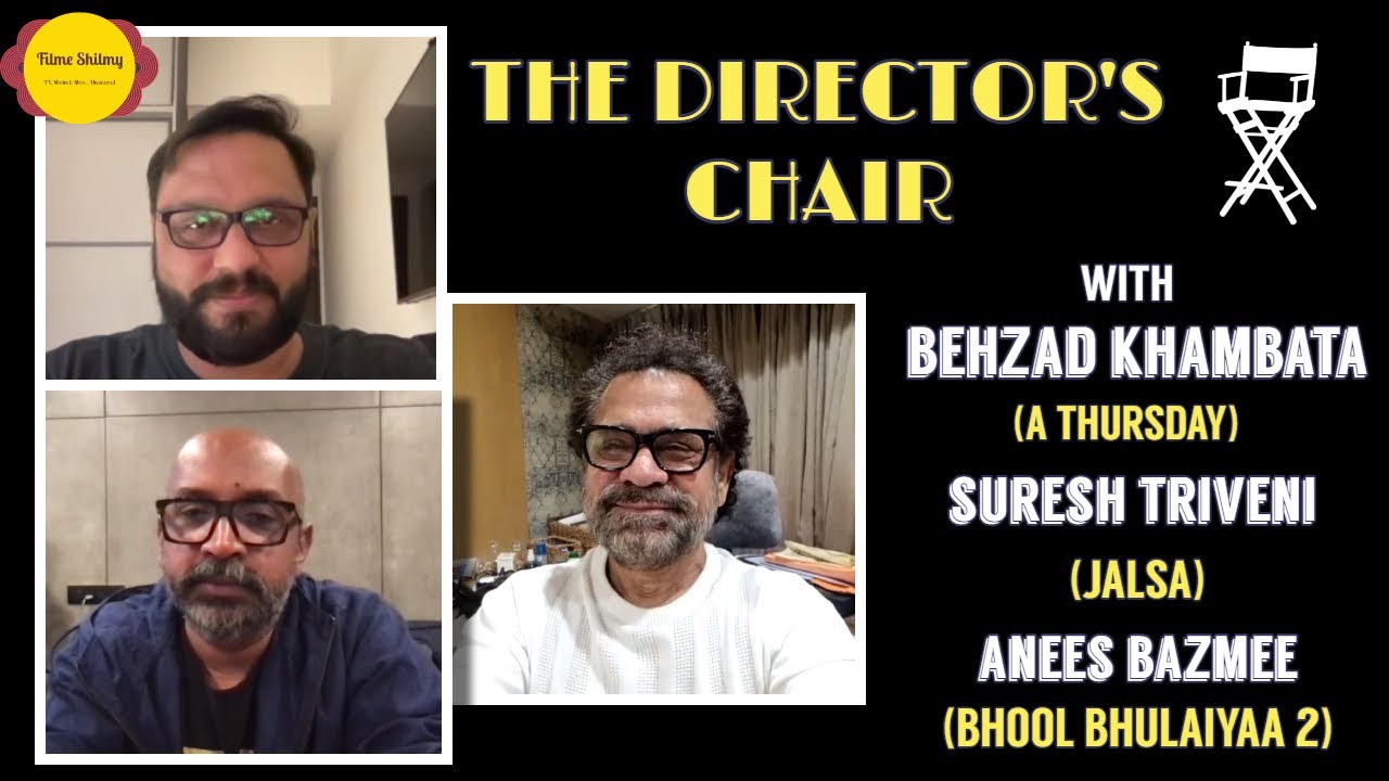 The Director&rsquo;s Chair Roundtable 2022 | Behzad Khambata, Suresh Triveni & Anees Bazmee | Filme Shilmy