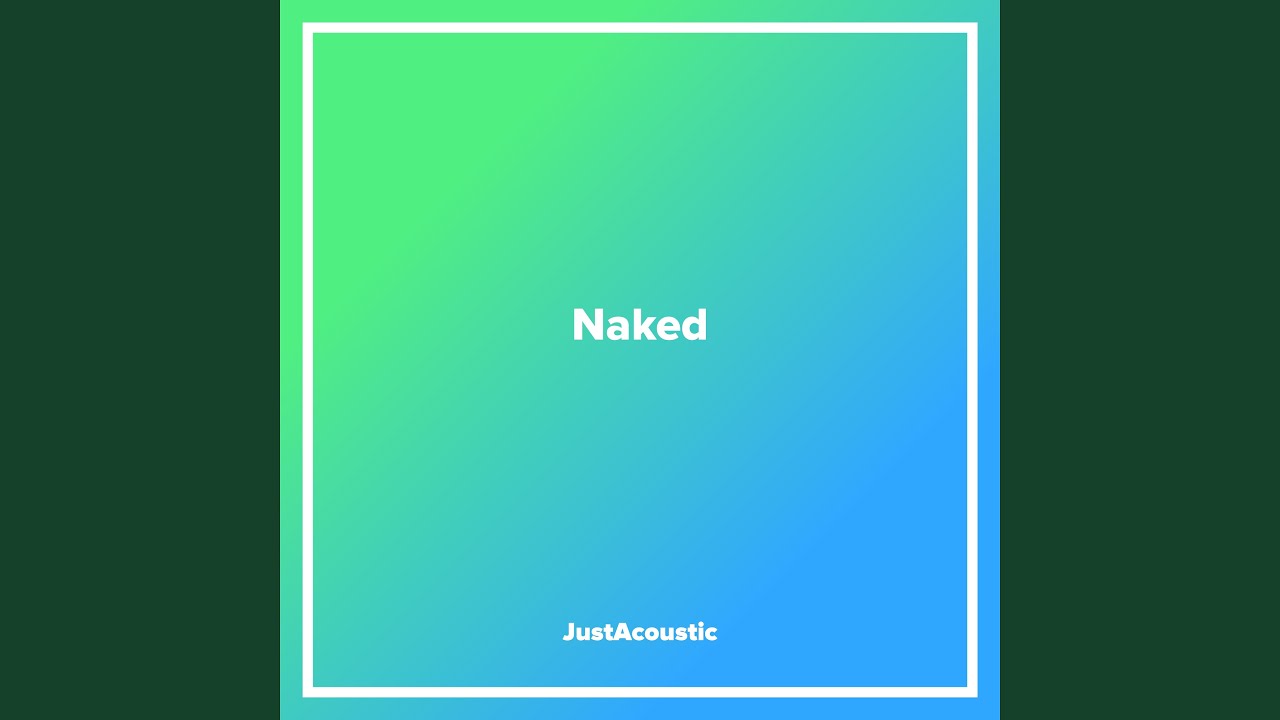 Naked