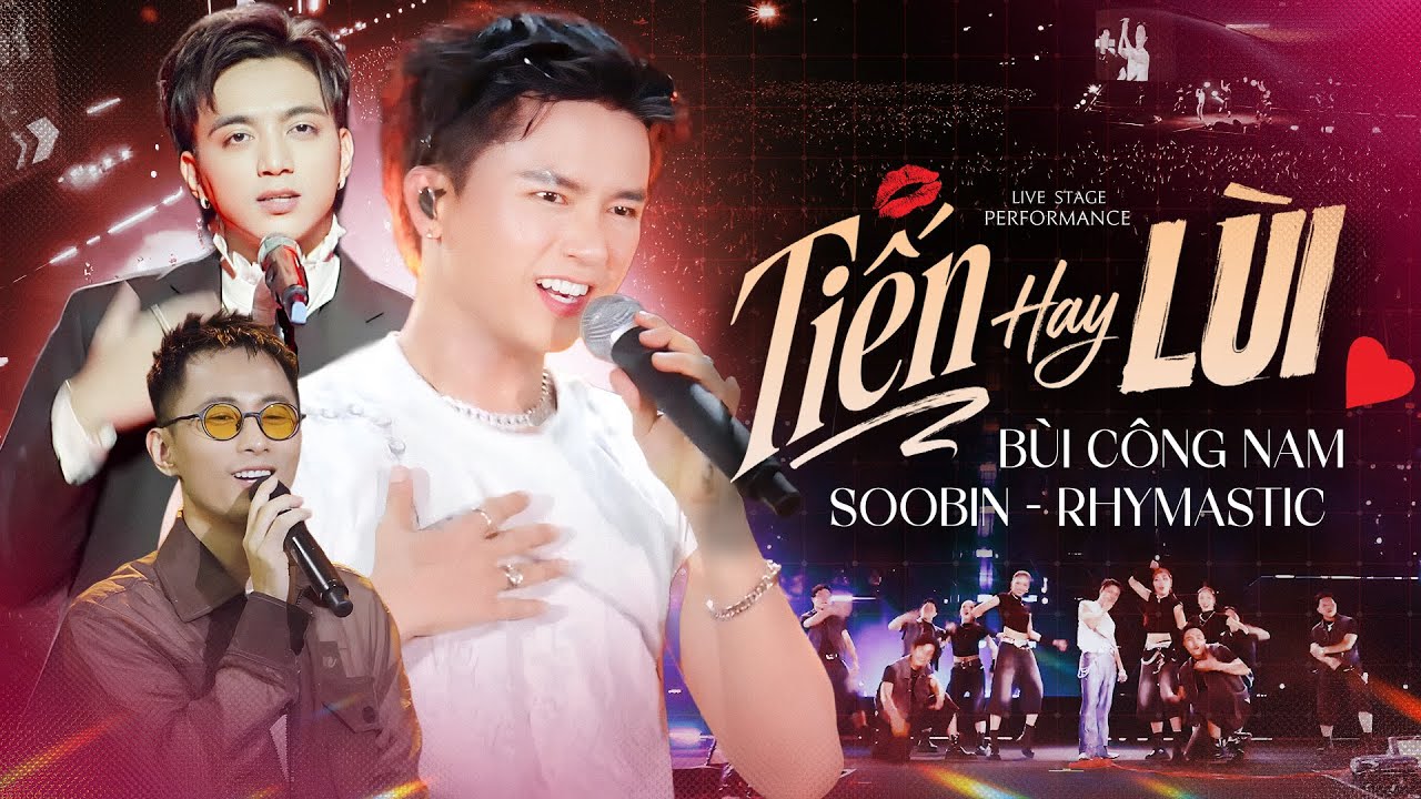 TIẾN HAY LÙI - BÙI CÔNG NAM, SOOBIN HOÀNG SƠN, RHYMASTIC Bùng nổ trong Những tiết mục live 2026