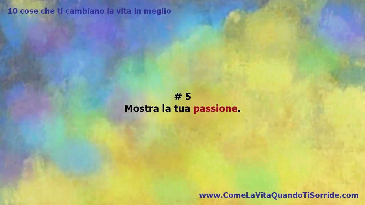 10 cose che ti cambiano la vita in meglio