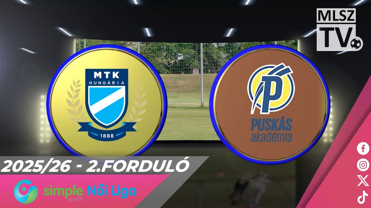 MTK Budapest - Puskás Akadémia FC | 2-1 | Simple Női Liga | 2. forduló | MLSZTV