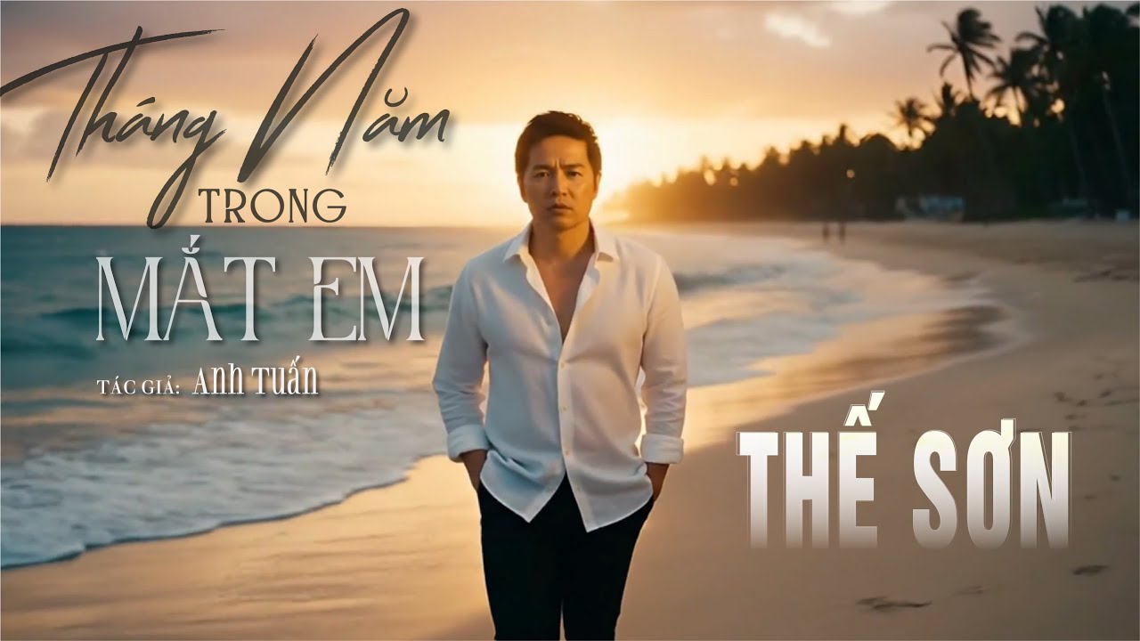 Thế Sơn | Th&aacute;ng năm trong mắt em | T&aacute;c giả : Anh Tuấn