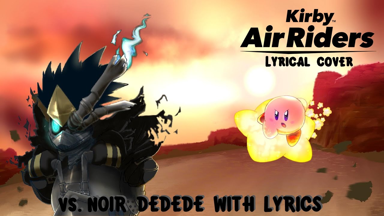Vs. Noir Dedede (Финальная гонка) С ТЕКСТОМ - кавер Kirby Air Riders