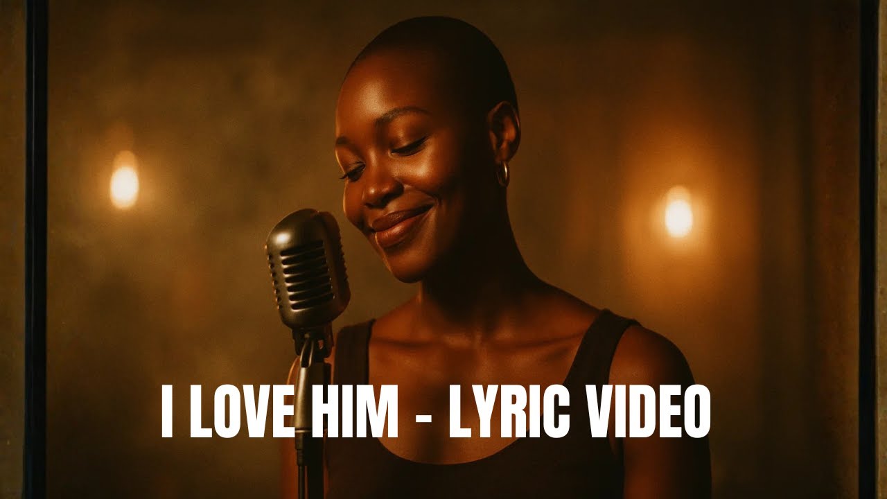 I love Him Lyric Video