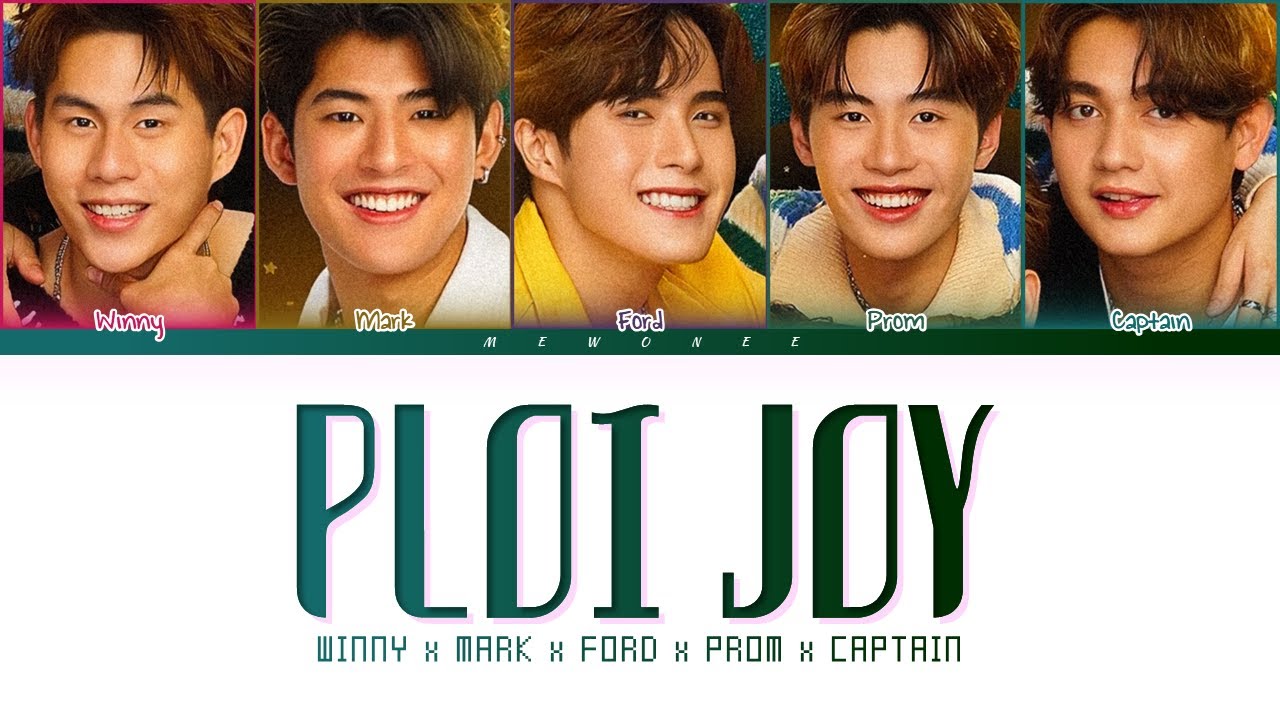 【Winny Mark Ford Prom Captain】PLOI JOY (ปล่อยจอย) - (Color Coded Lyrics)