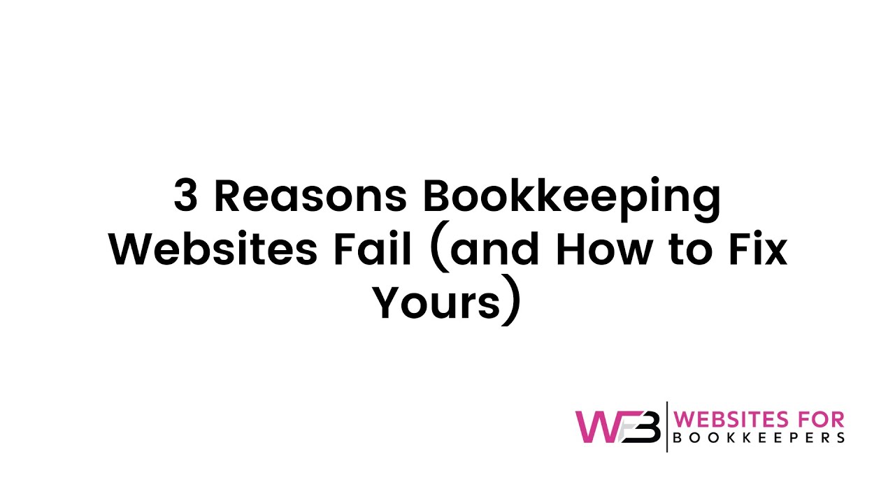 Why Most Bookkeeping Websites Fail (and How to Fix Yours)