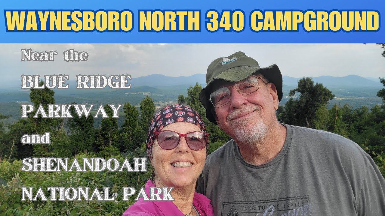 Обзор кемпинга Waynesboro North 340, рядом с Blue Ridge Parkway и Skyline Drive