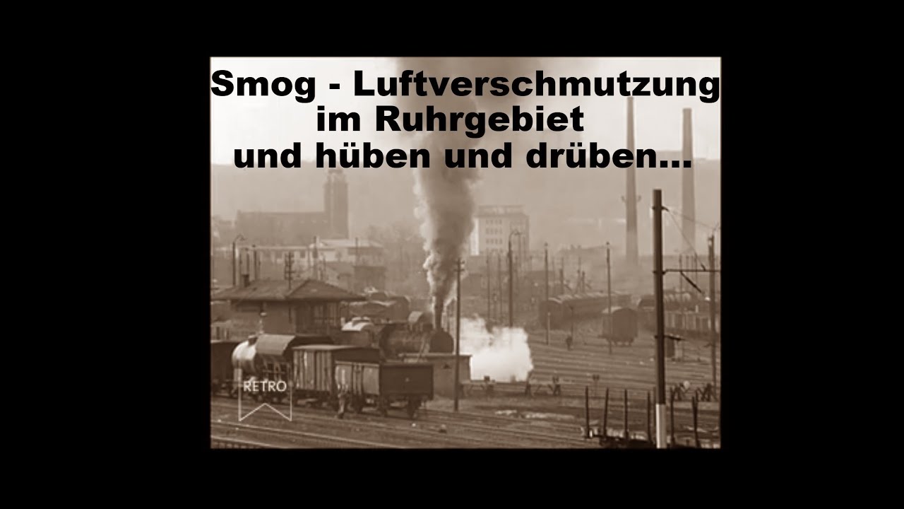 Smog - Luftverschmutzung im Ruhrgebiet und hüben und drüben [TV-Archiv 1960'er-Jahre]