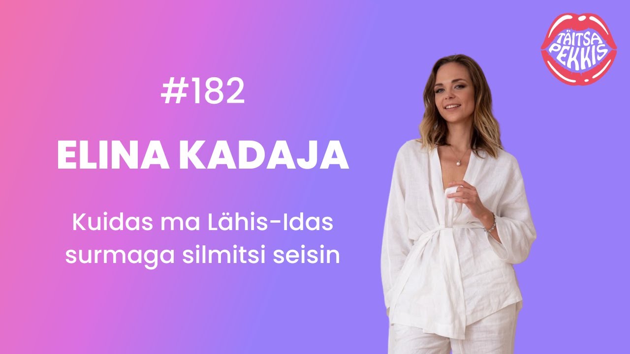 #182 - Elina Kadaja - kuidas ma Lähis-Idas surmaga silmitsi seisin