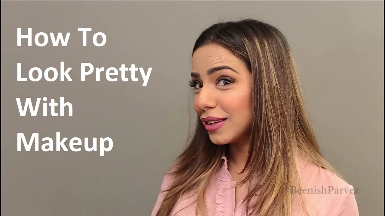 How To Look Pretty With Makeup - Beenish Parvez