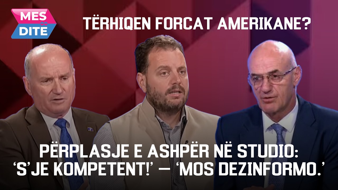 Tërhiqen forcat amerikane? Përplasje e ASHPËR në studio: ‘S’je kompetent!’ – ‘Mos dezinformo.’