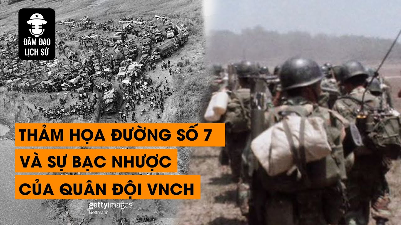 Tập 94 - Thảm hoạ đường số 7 và sự bạc nhược của quân đội VNCH | Đàm Đạo Lịch Sử