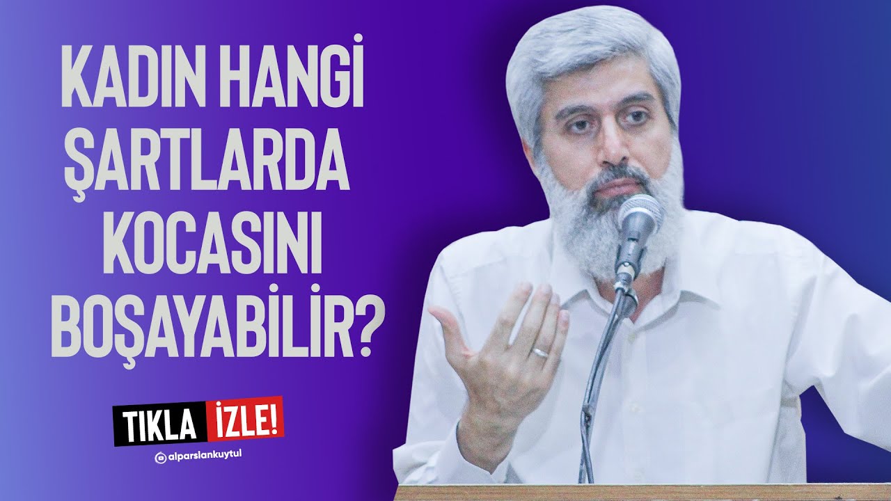 Kadın Hangi Şartlarda Kocasını Boşayabilir?