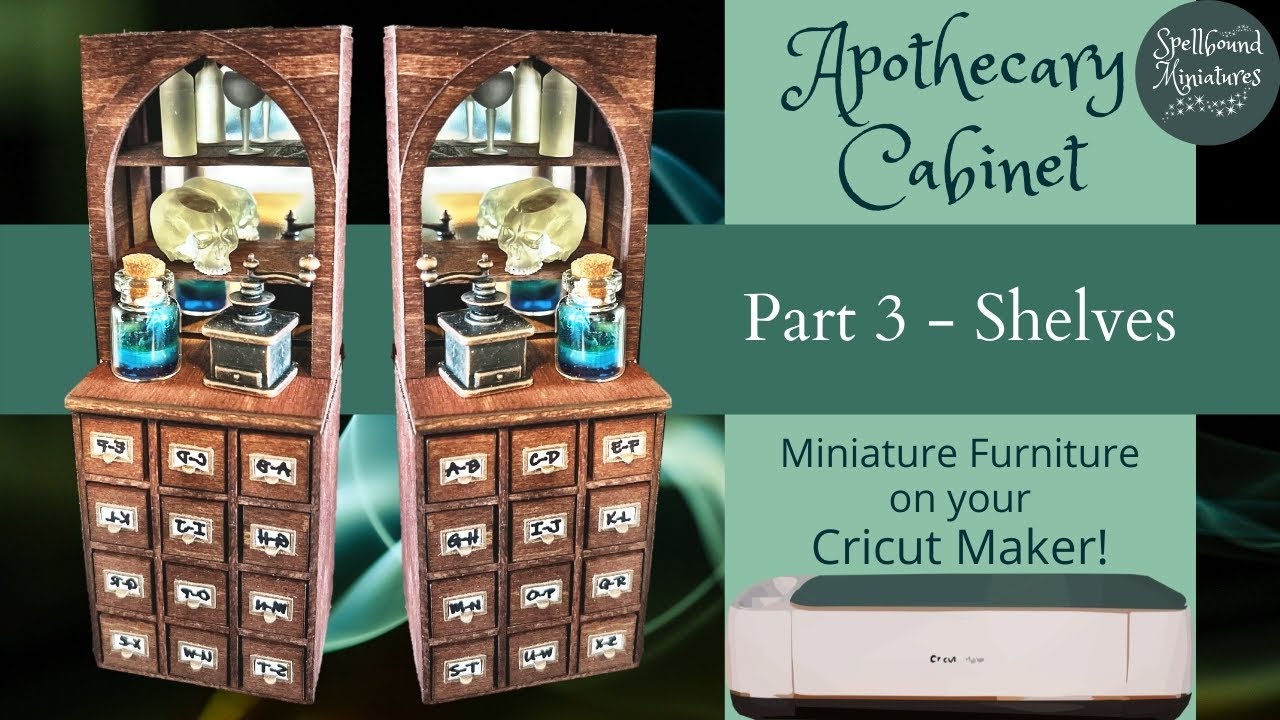 Cricut Maker Dollhouse Miniature Apothecary Cabinet - Part Three - Shelves  1/12 & 1/6 scale