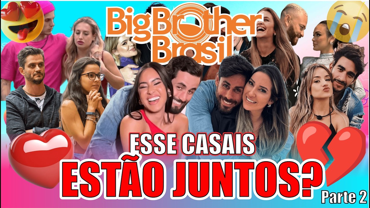 Casais do BBB: Ainda Juntos ou Já Deletaram Até o @ ?💔💍 (Atualizado 2025) #02