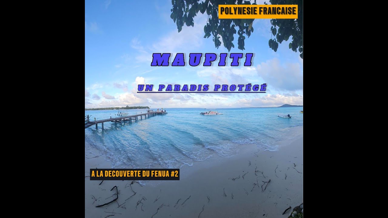 POLYNESIE FRANCAISE DECOUVERTE DU FENUA#2 MAUPITI