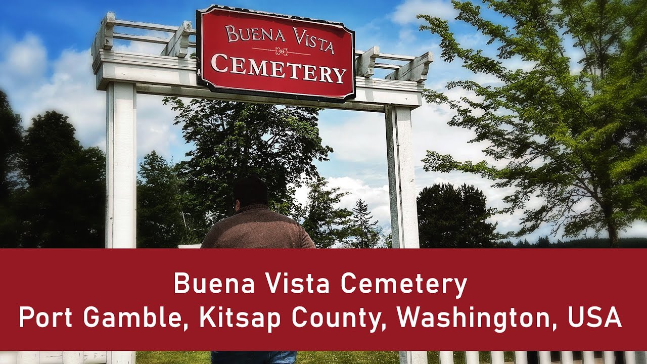 Buena Vista Historic  Cemetery  |  Port Gamble 👻