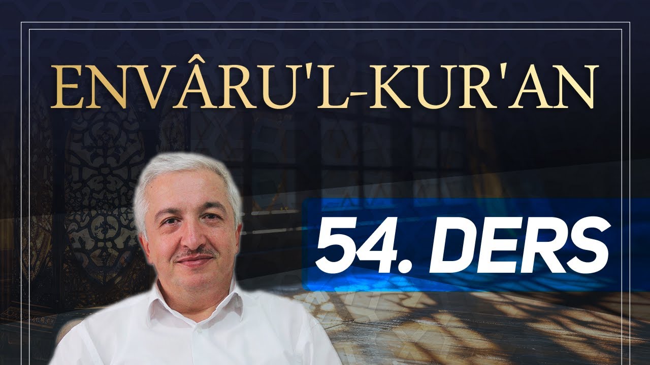 Envâru'l-Kur'ân 54. Ders [Felak Suresi] Prof.Dr. Mehmet Okuyan