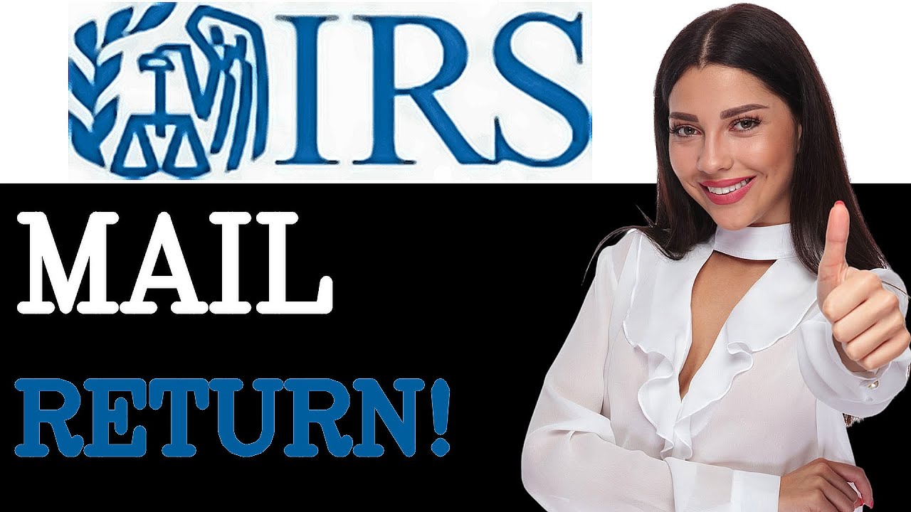 How To Send Tax Return To IRS (2025)
