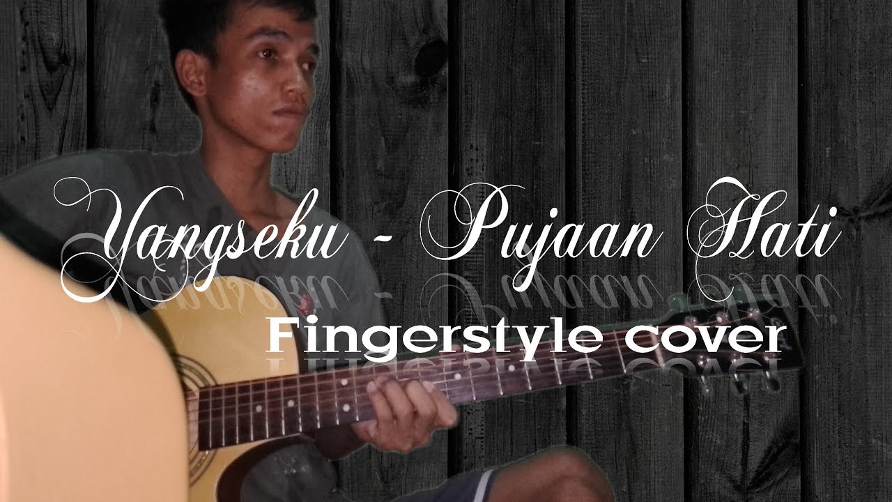 YANGSEKU - Pujaan hati | Fingerstyle cover