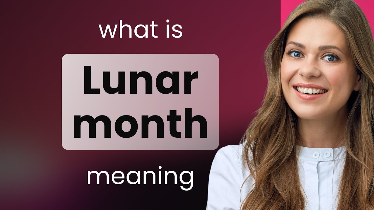 Lunar month &mdash; what is LUNAR MONTH meaning
