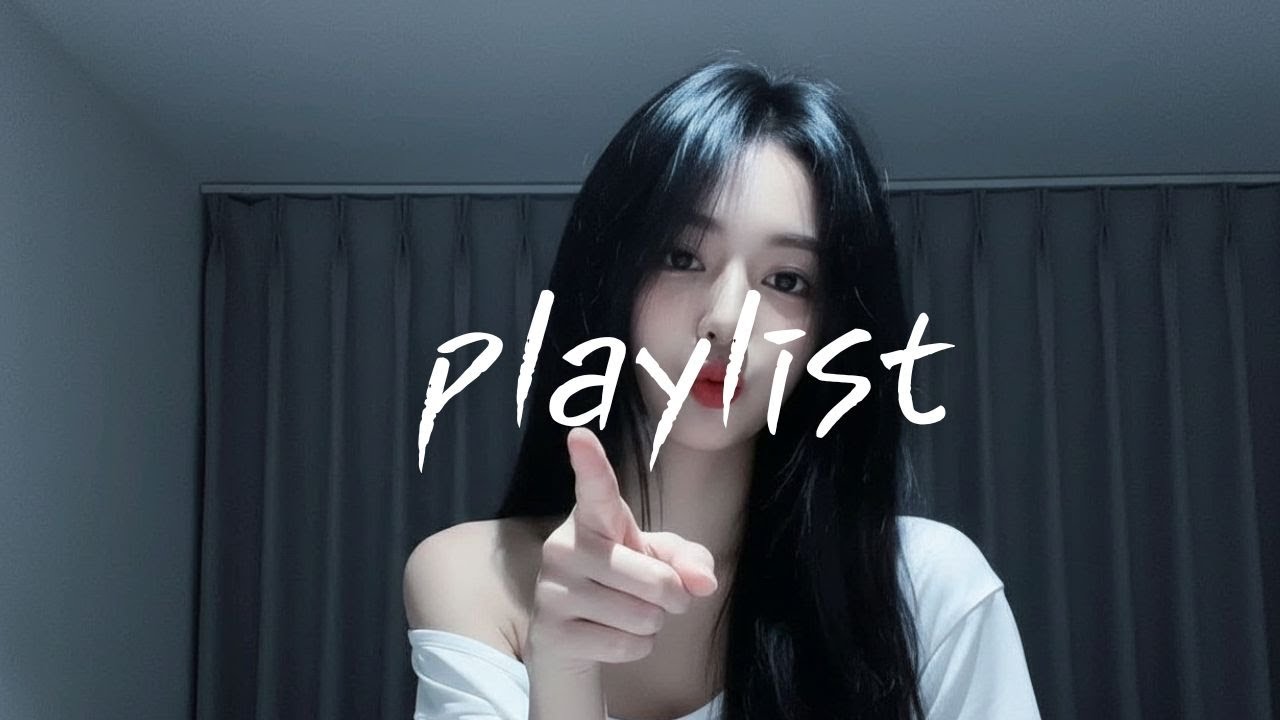 𝐏𝐥𝐚𝐲𝐥𝐢𝐬𝐭 느좋 감성 플리