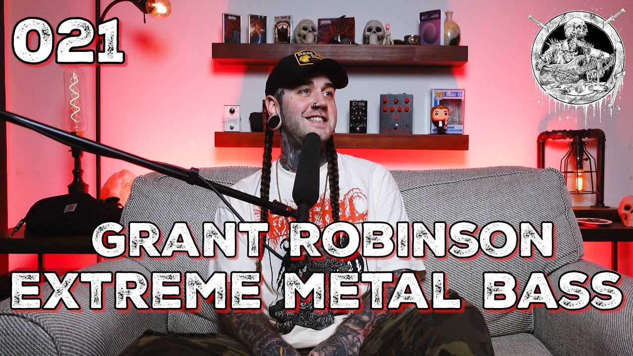 GRANT ROBINSON | Extreme Metal Bassist | Full Podcast