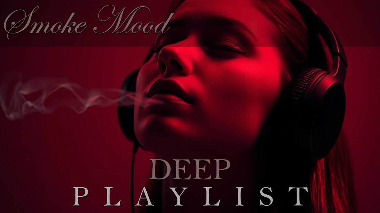 Smoke Mood — Just Relax | Deep House Mix 2026 • Chill / Night Vibes / Stress Relief  #23