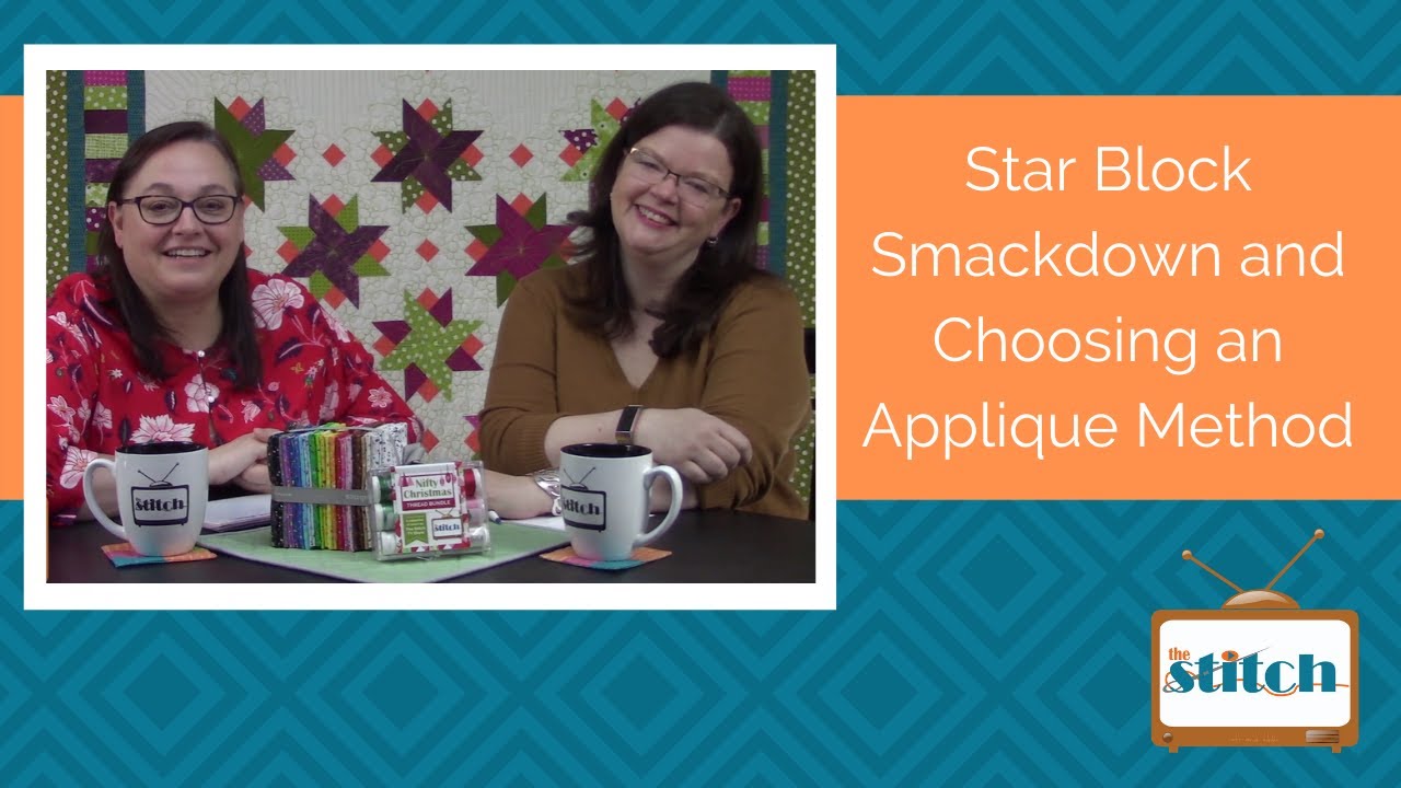 510: Star Quilt Block Smackdown and Choosing an Applique Method