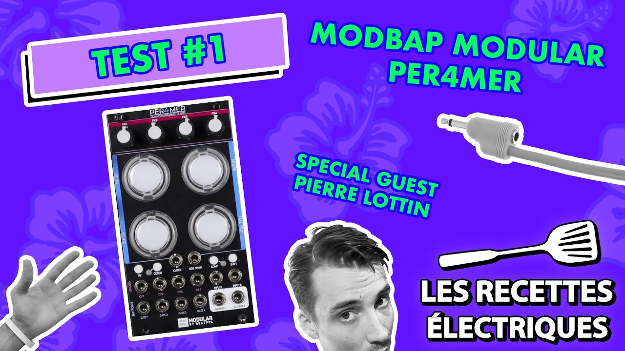 On découvre l'incroyable effet modulaire Per4mer de Modbap Modular (avec Pierre Lottin) !