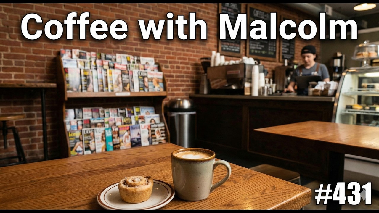 Coffee with Malcolm #431