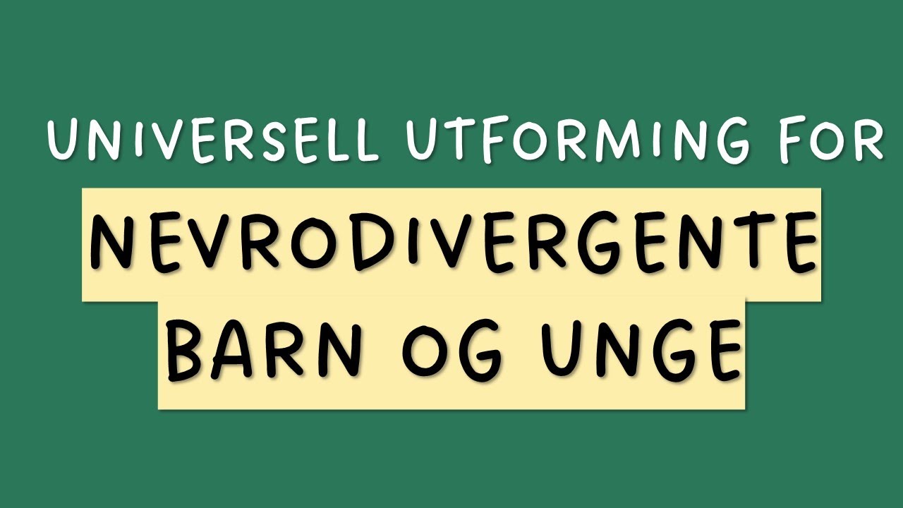 Universell utforming for nevrodivergente barn og unge