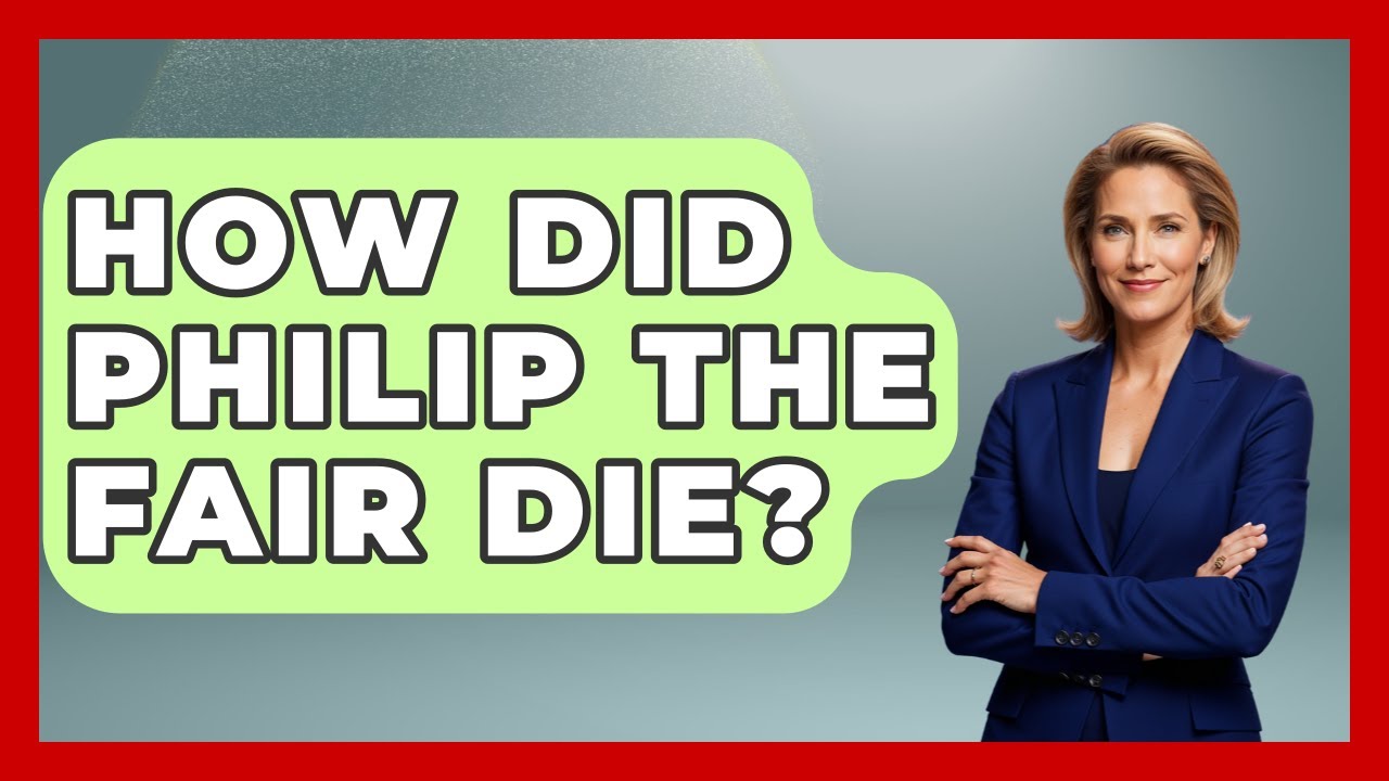 How Did Philip The Fair Die? - Exploring The Benelux
