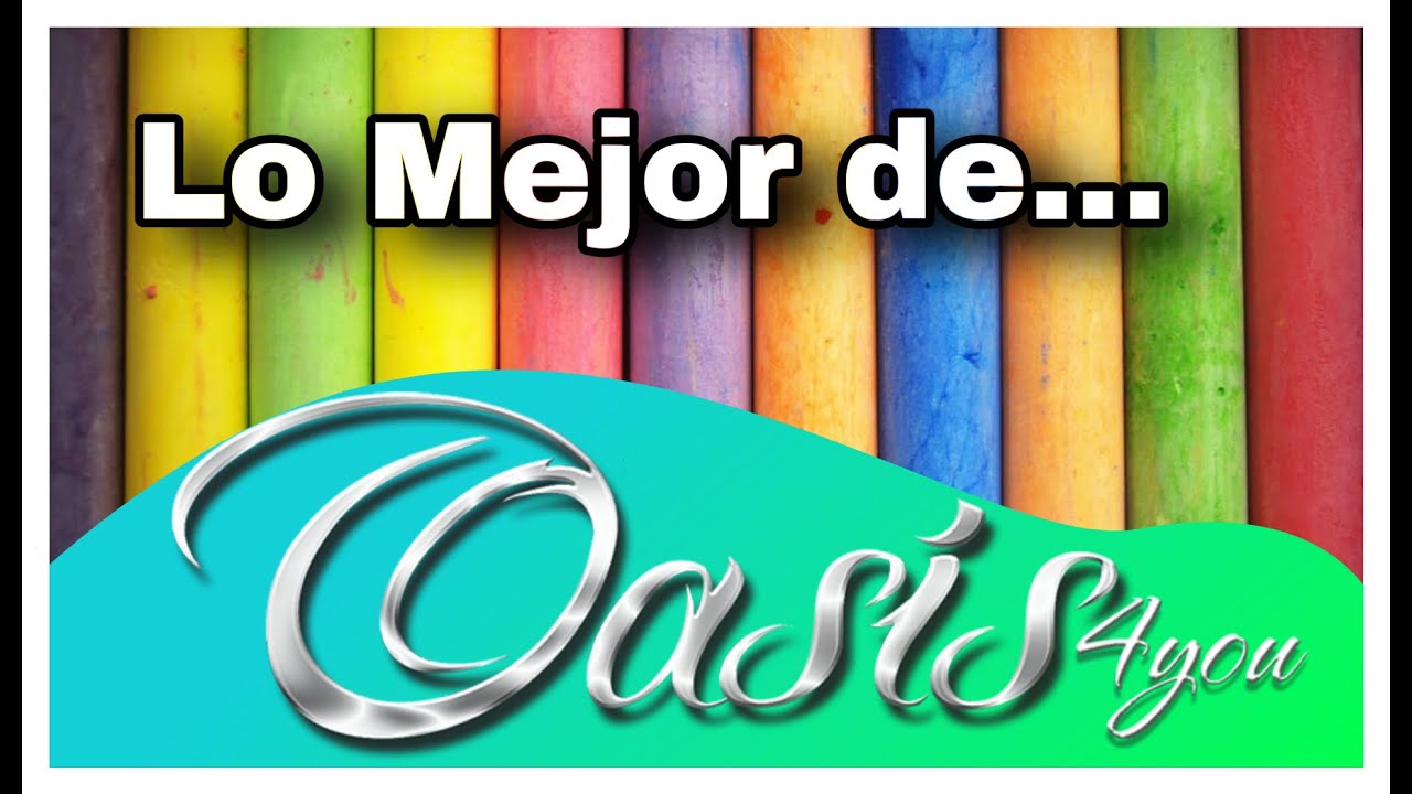 LOS MÁS GRANDES ÉXITOS DE OASIS 4YOU!! / CUMBIAS CRISTIANAS