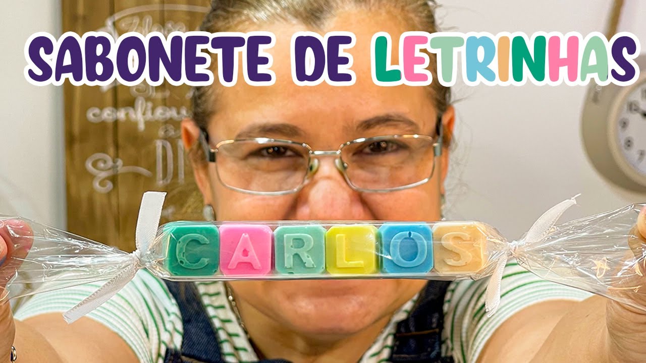 Sabonete de Letrinhas - FAÇA SABONETES PERSONALIZADOS - Fica lindo!