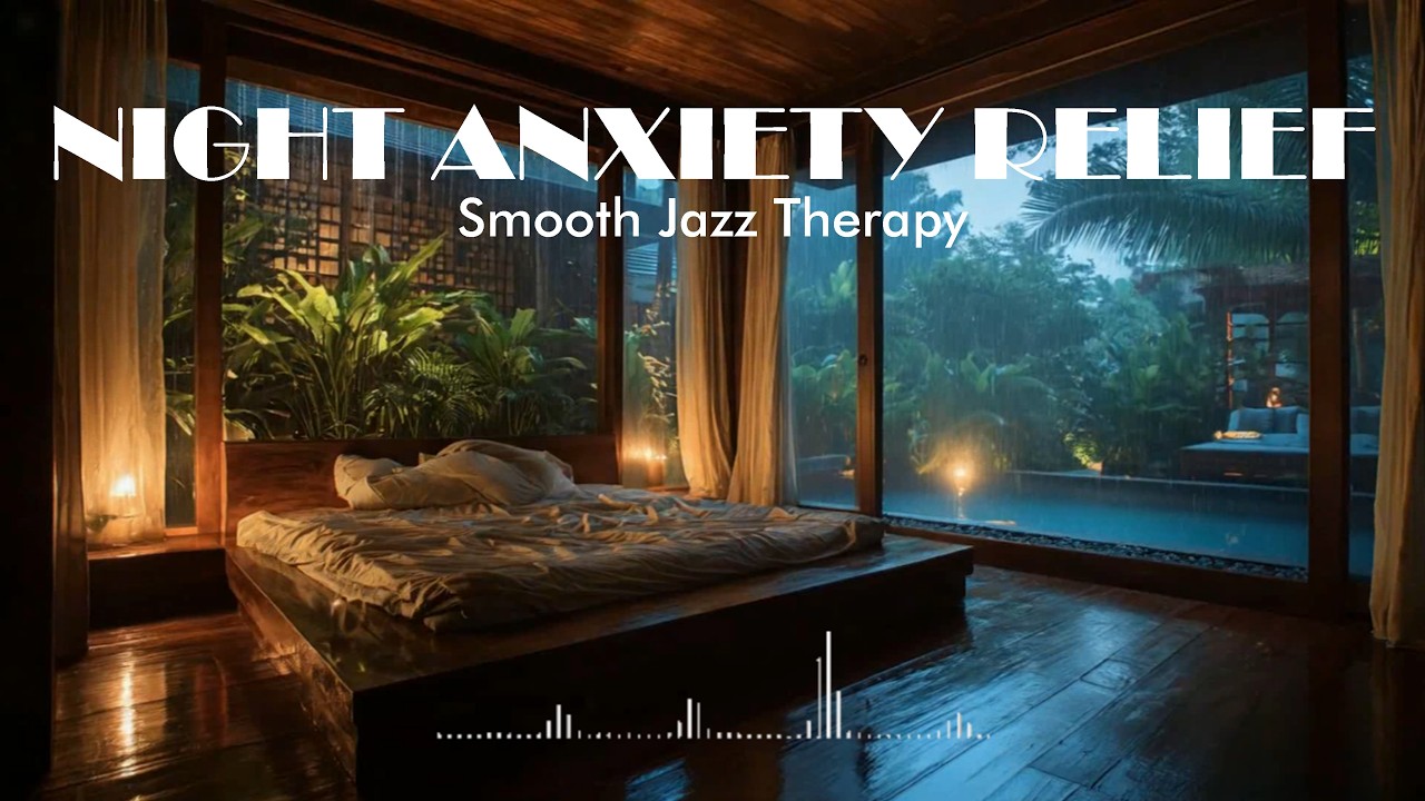 Night Jazz Therapy for Anxiety – Smooth Jazz Music for Deep Relaxation and Inner Calm