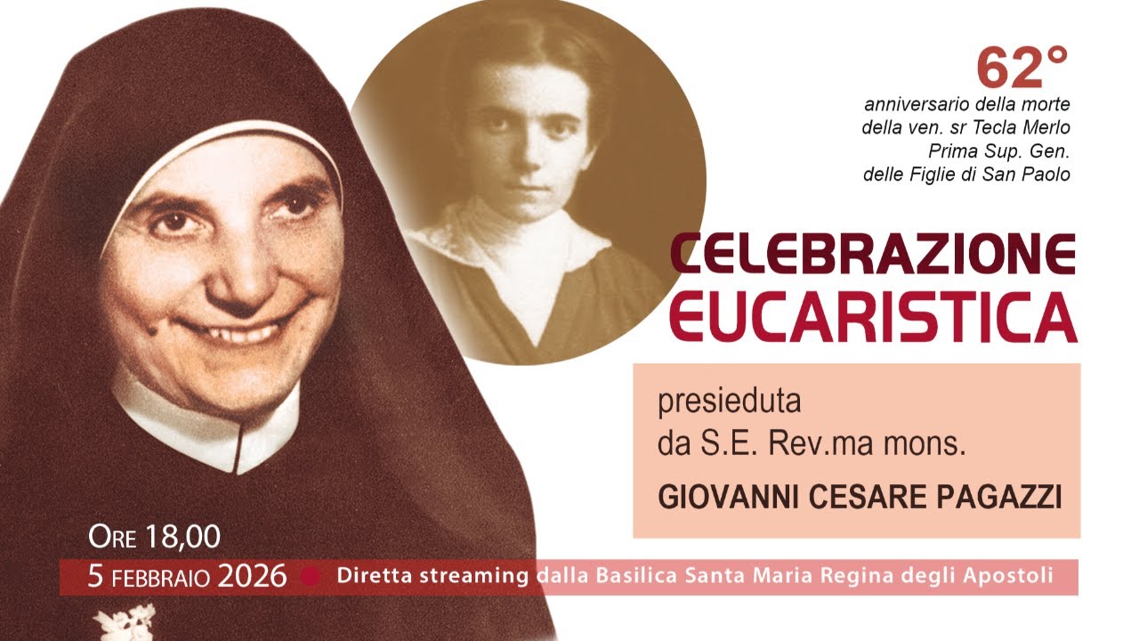 [Celebrazione eucaristica] 62.mo Anniversario della morte della Venerabile sr Tecla Merlo