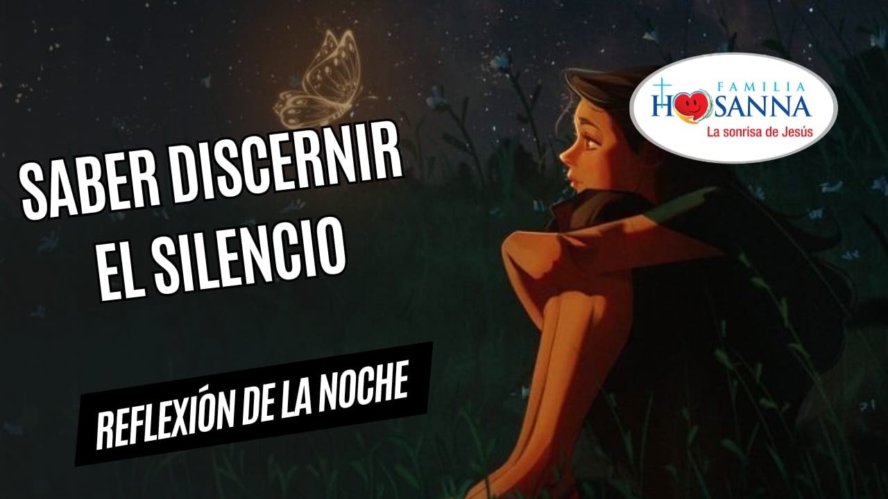 Saber discernir el silencio   #ReflexiónDeNoche  Domingo 8 Marzo 2026 #PadreJohn #FamiliaHosanna