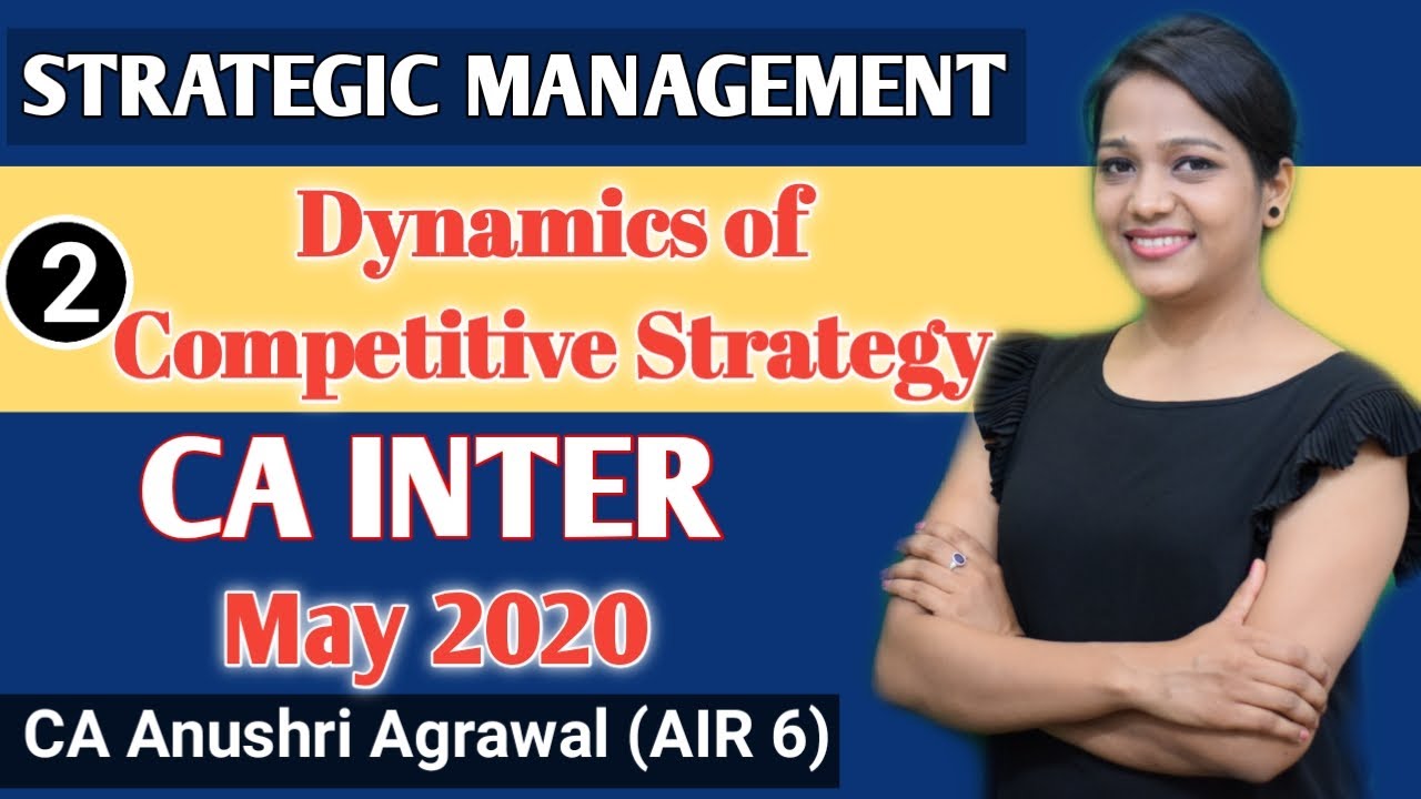 Chapter 2.1 ll Dynamics of competitive strategy ll SM for CA IPCC ll