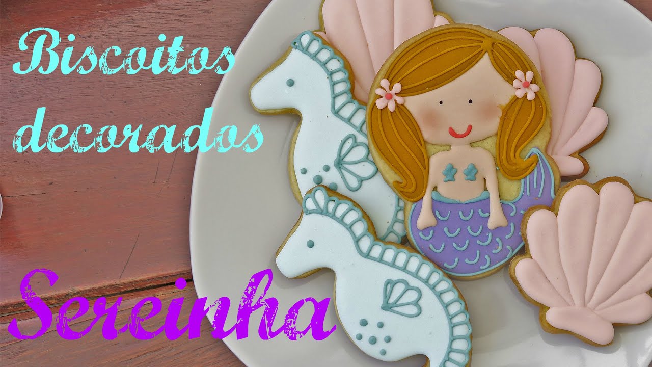 Como Decorar Biscoitos Sereiazinha