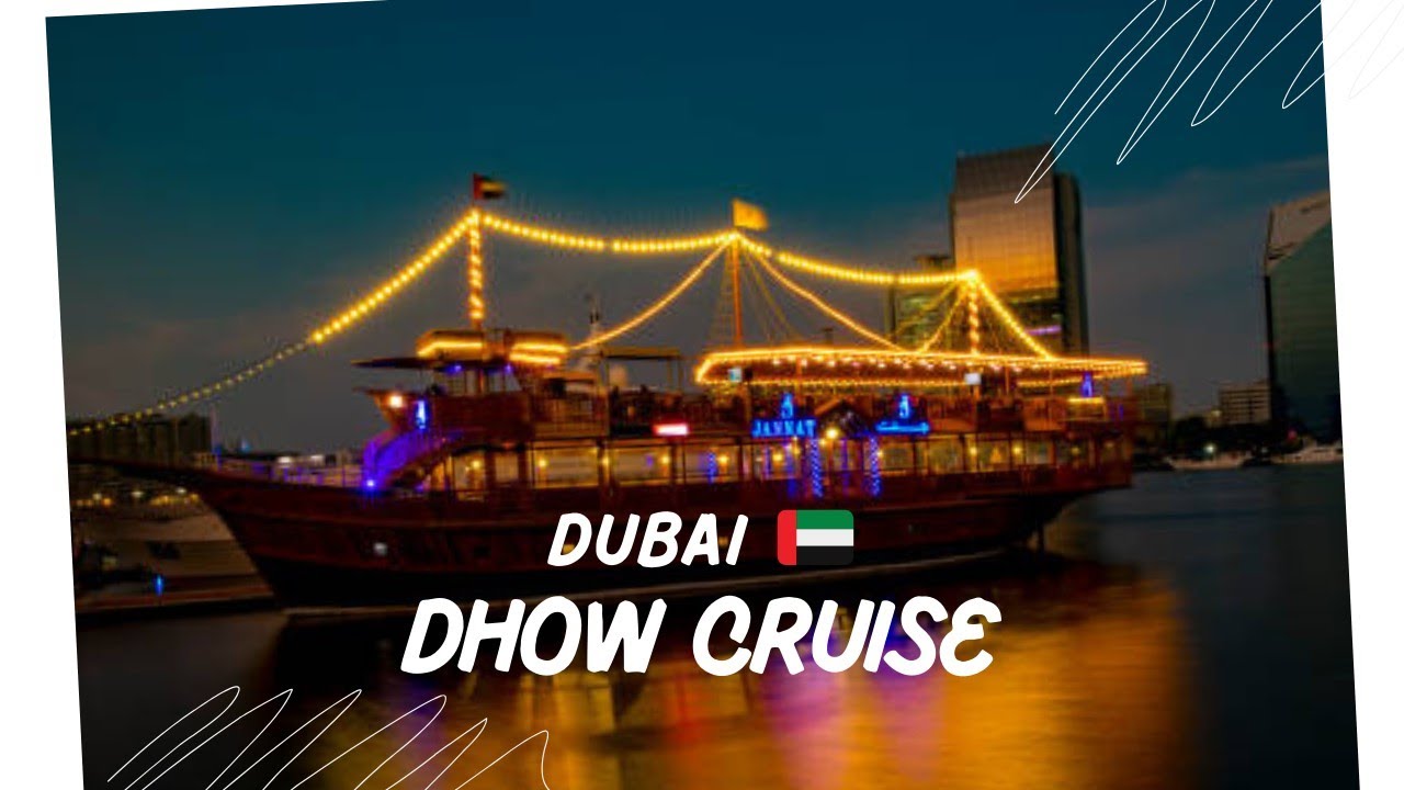 Dubai Dhow Cruise at Dubai || Dinner Cruise
