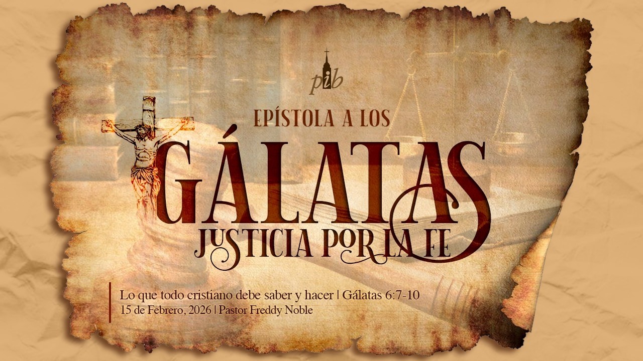 Lo que todo cristiano debe saber y hacer (Gálatas 6:7-10)