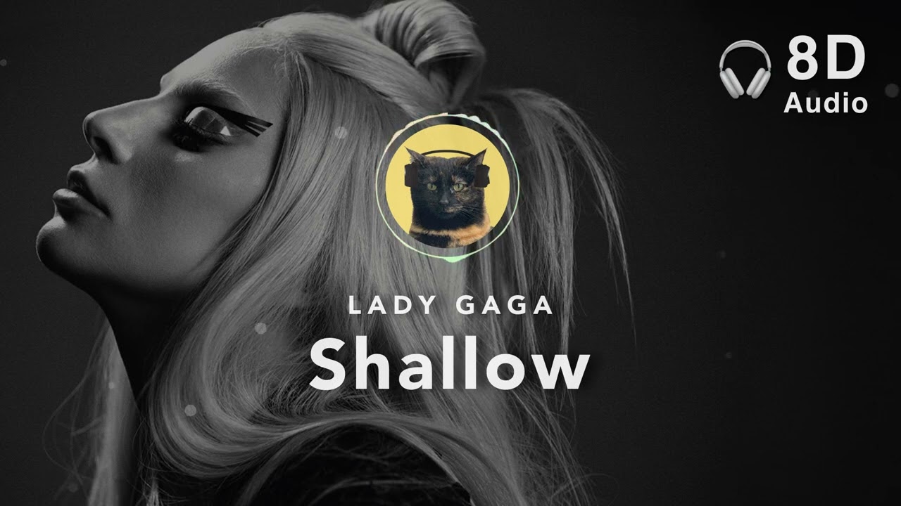 [8D Audio] Lady Gaga – Shallow