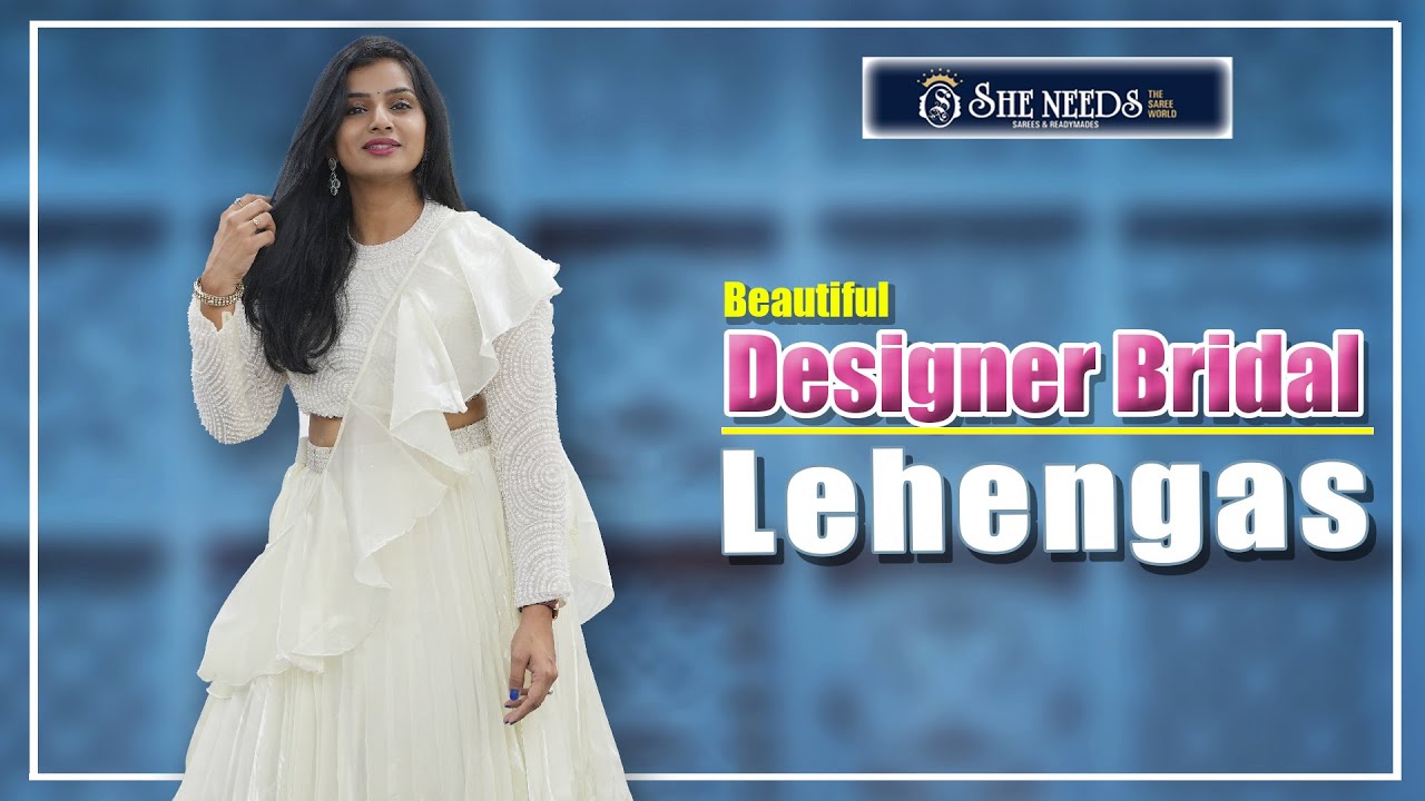 Designer Bridal Lehengas | She Needs Saree World