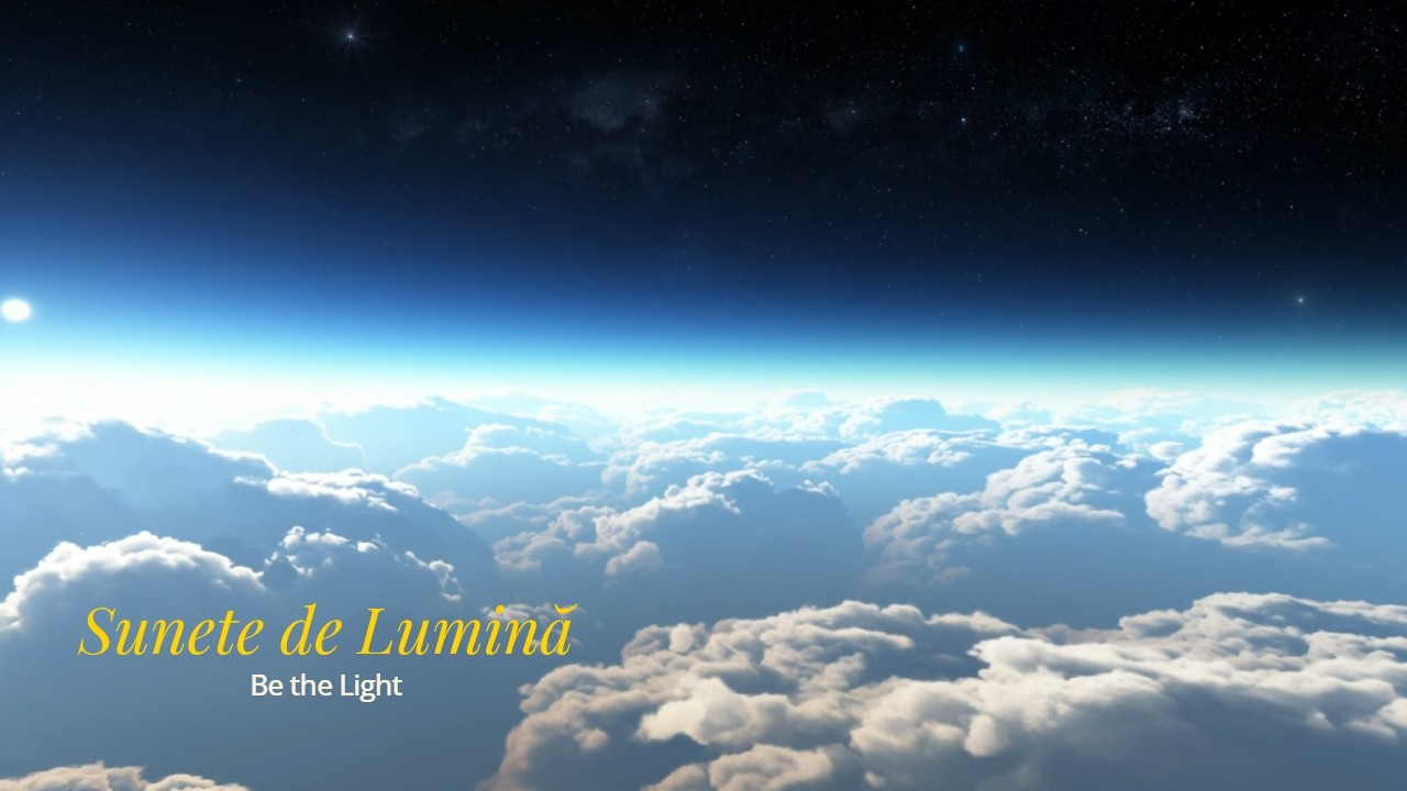 Sunete de Lumină - Be the Light