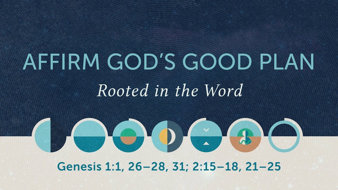 Jan. 4, 2026 - Sunday School - Affirm God's Good Plan (Genesis 1-2)