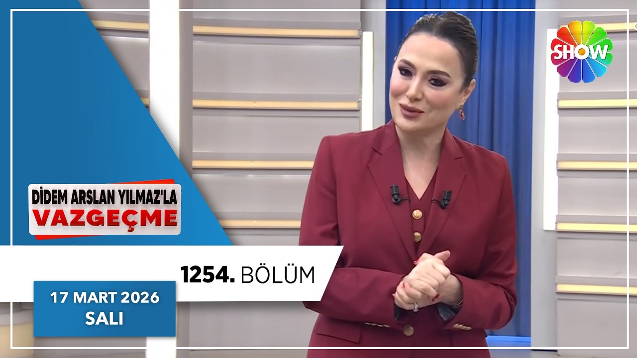 Didem Arslan Yılmaz'la Vazgeçme 1254. Bölüm | 17 Mart 2026