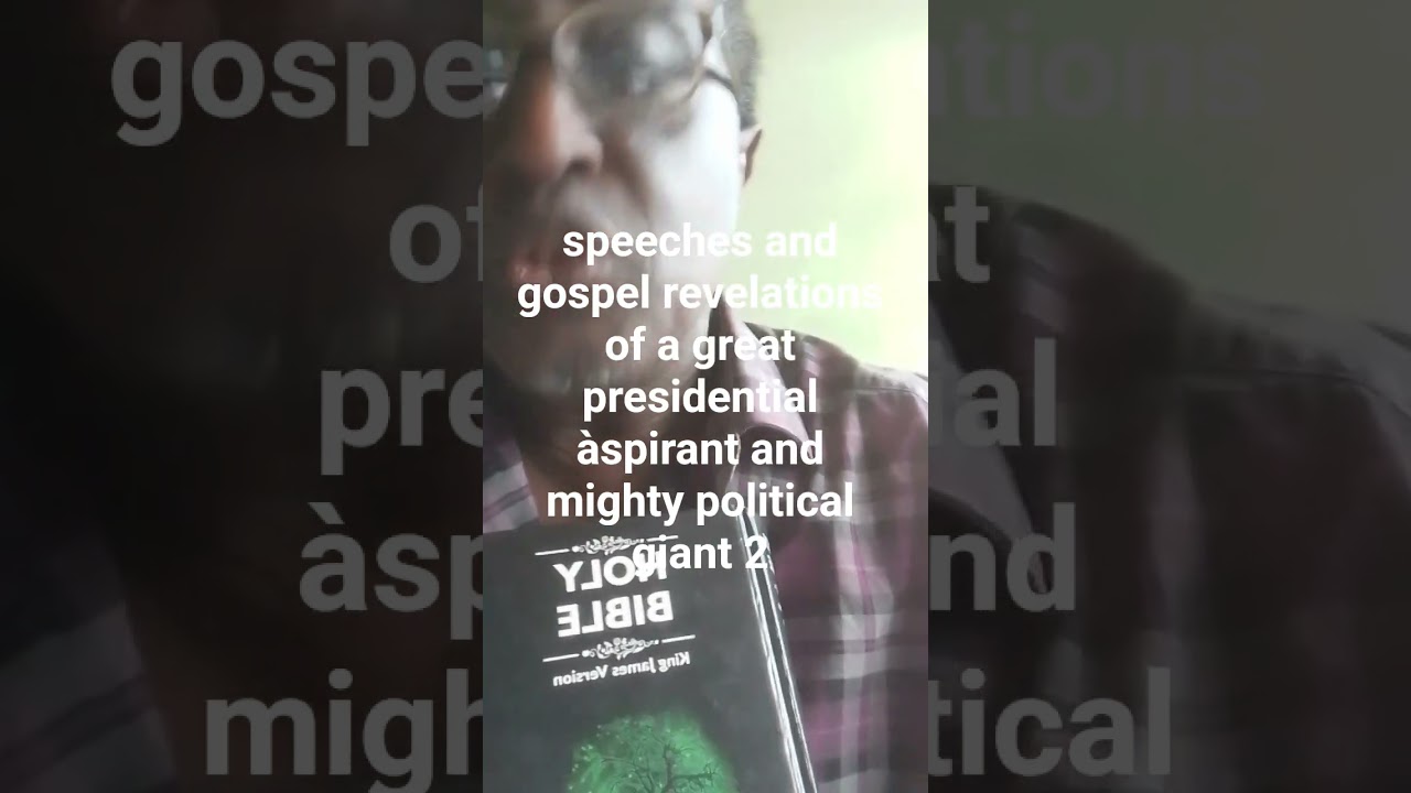speeches and gospel revelations of a great presidential &agrave;spirant and mighty political giant